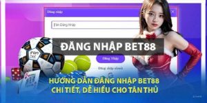 Đăng Nhập Bet88 Với Thao Tác Thuận Lợi Không Bị Chặn