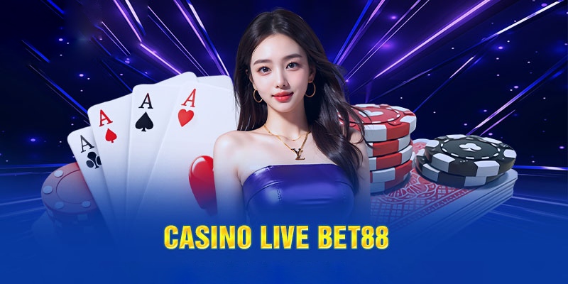 Live Casino BET88 hứa hẹn sẽ mang đến trải nghiệm chất lượng