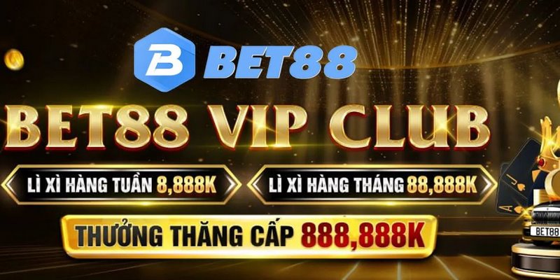 Hội Viên VIP Bet88 - Chế Độ Dành Cho Người Chơi Thân Thiết