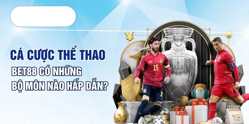 Top 4 môn thể thao đáng chơi tại Bet88 